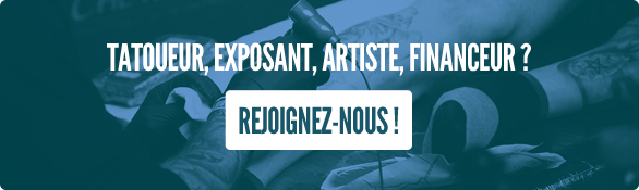 Tatoueur, exposant, artiste, financeur ? Rejoignez-nous !